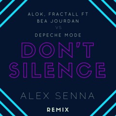 Alok, Fractall Vs Depeche Mode - Don't Silence (Alex Senna Remix) [FREE DLL]