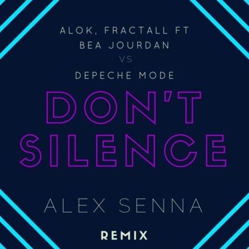 Alok, Fractall Vs Depeche Mode - Don't Silence (Alex Senna Remix) [FREE DLL]