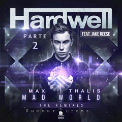 Hardwell - Mad World Parte. 2 (MT Remix 2016)