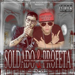 Soldado & Profeta - Anuel AA Ft The Custodio One [FreeAnuel] (Prod. By Yampi X Custo)