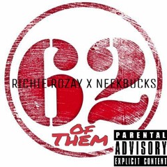 Richie Rozay x Neek Bucks - 62OfThem