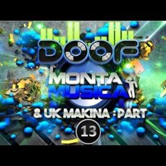 Doof - Monta Musica & UK Makina - Part 13