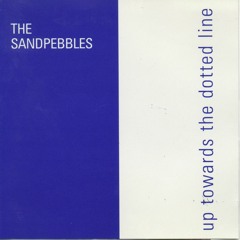 01 The SandPebbles "Calculated Smile" Up Towards The Dotted Line