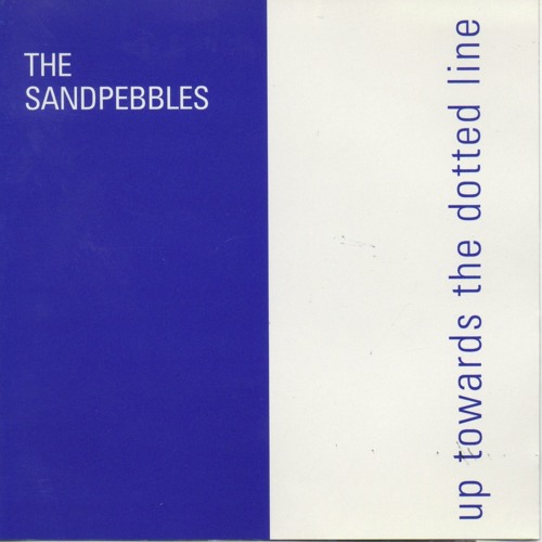 03 The SandPebbles "To Give And Take Away" Up Towards The Dotted Line