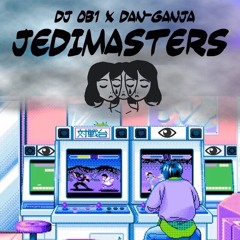 JediMasters (Produced by DAN-GANJA & DJ OB1)