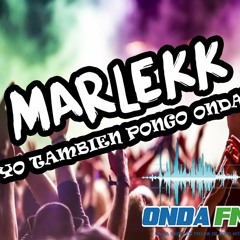 Marlekk Feat. ONDA FM - Yo Tambien Pongo Onda (Original Mix)