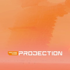Machine Code - Projection EP