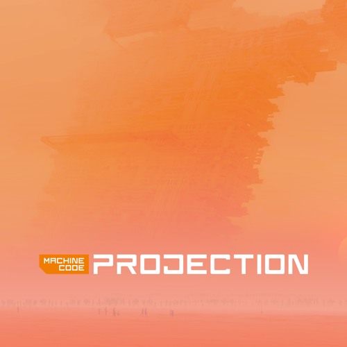 Machine Code - Projection EP