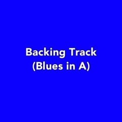 Backing Track (Blues in A)