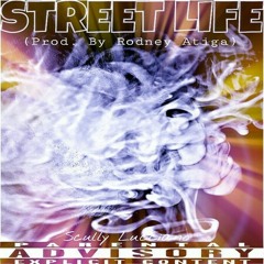 "Street Life" -Scully Lucciano. (Prod. By Rodney Atiga)