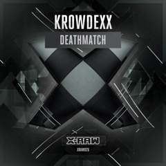 Krowdexx - Deathmatch (#XRAW026)