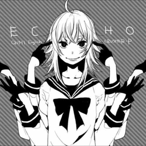 Stream 「VOCALOID Original」ECHO「Gumi English」 by mushminhy | Listen online  for free on SoundCloud