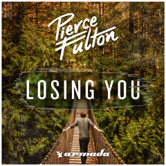 Pierce Fulton - Losing You [OUT NOW]