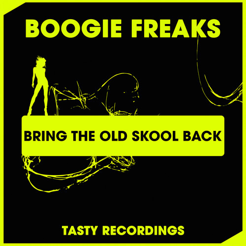 Boogie Freaks - Bring The Old Skool Back (Original Mix)