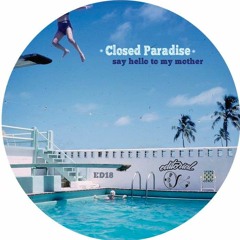 Closed Paradise - Asymmetric