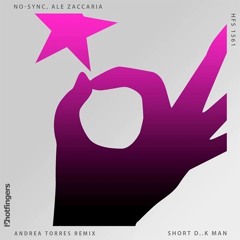 Ale Zaccaria, NO-SYNC - Short D..k Man (Andrea Torres Remix)