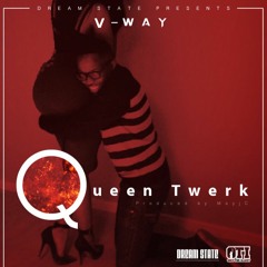 V - Way - Queen Twerk (Prod. By MayjC)