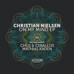 Christian Nielsen - On My Mind (Chus & Ceballos Remix)