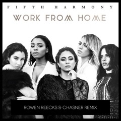 Work From Home (Rowen Reecks & Chasner Remix)[Played by Diplo & Afrojack]