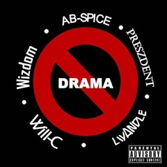 AB-Spice x Wizdom x Will-C x Lwandle x Preszdent - No Drama(Prod. By AB-Spice)