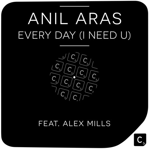 Anil Aras ft. Alex Mills - Every Day (I Need U)