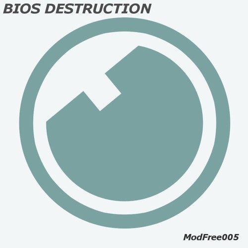 Bios Destruction - 15 Notes Ep - ModFree005 (Free Download)