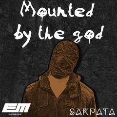 Sakpata - Mounted by the Gods (Original Mix)