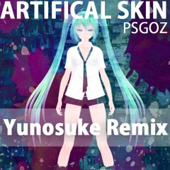 PSGOZ - ARTIFICIAL SKIN (Yunosuke Remix)[Free DL]