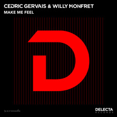Cedric Gervais & Willy Monfret - Make Me Feel [OUT NOW]