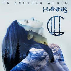 HANNIS - In Another World (Lucas Diehl Remix)