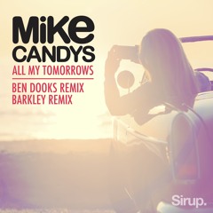 Mike Candys - All My Tomorrows (Ben Dooks Remix) (OUT NOW)
