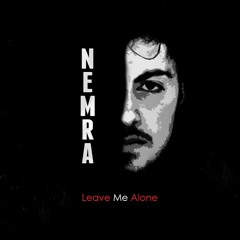 Nemra - Leave Me Alone