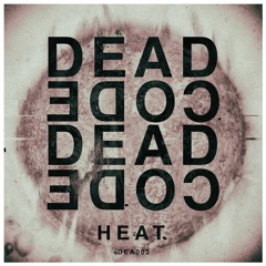 PREMIER: Deadcode - Heat (Deadcode Records)