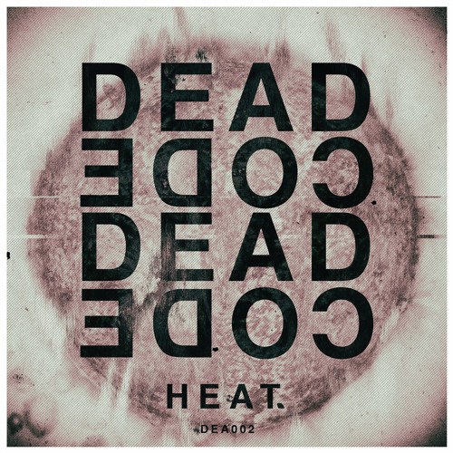 PREMIER: Deadcode - Heat (Deadcode Records)