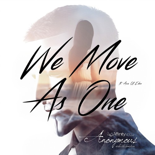 Anonymous Electronica - We Move As One (feat. Aria Eden)
