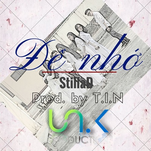 [UNK-T] StillaD - ĐỂ NHỚ