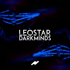 Leostar - Dark Minds *OUT NOW*