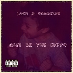 Dayz In The South X Lucu X Swaggito