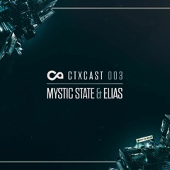 CTXCast: Elias & Mystic State - Shanty EP Promo Mix
