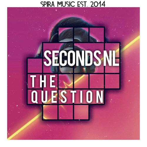 Seconds NL - The Question [Free Download]