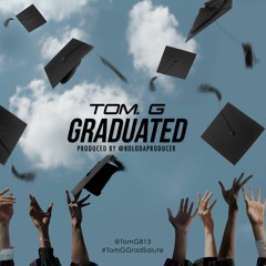 Tom. G - Graduated