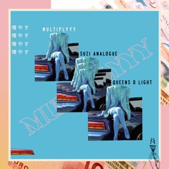 Suzi Analogue X Queens D.Light - Multiplyyy | [Single] ► NND-02