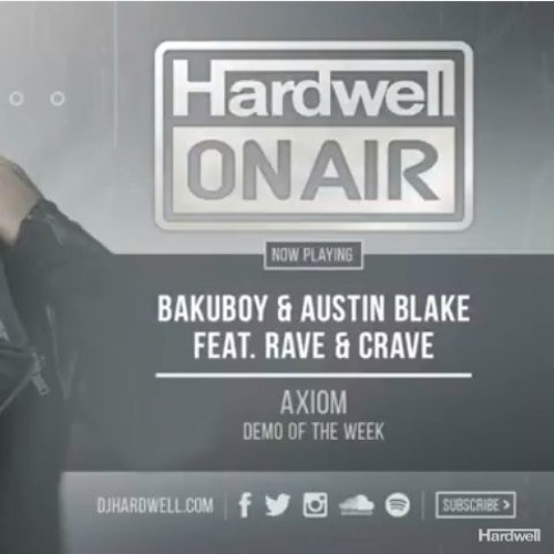 BakuBoy & Austin Blake feat. Rave & Crave - Axiom [Premiered by Hardwell on Hardwell On Air 266]