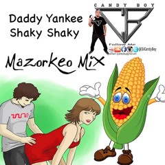 DY SHAKY SHAKY (MAZORKEO MIX DJ CANDY BOY)