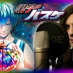 『Kuroko No Basket』 - 「OP」 - 『The Other Self』 - 【GRANRODEO】 - 【黒子のバスケ】 - Vocal Cover