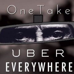 Uber Everywhere - @OneTakeFinessin