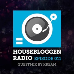 Housebloggen Radio Episode 011 - Guestmix by KREAM