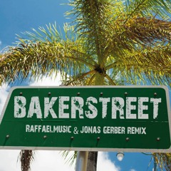 Bakerstreet - Raffaelmusic & Jonas Gerber (Remix)