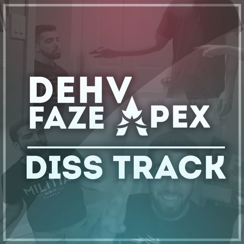 Stream Dehv FaZe Apex Diss Track by Dehvihn Listen online for free on SoundCloud