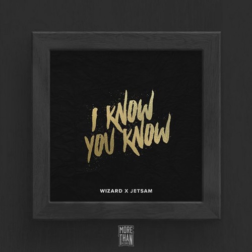 Wizard x Jetsam - I Know You Know